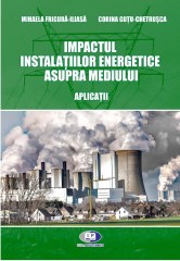 Mihaela Frigura-Iliasa, Corina Gutu-Chetrusca-Impactul instalatiilor energetice asupra mediului. Aplicații